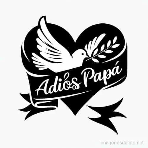 Imagen simbólica con corazón, paloma blanca, cinta con texto "Adiós Papá.